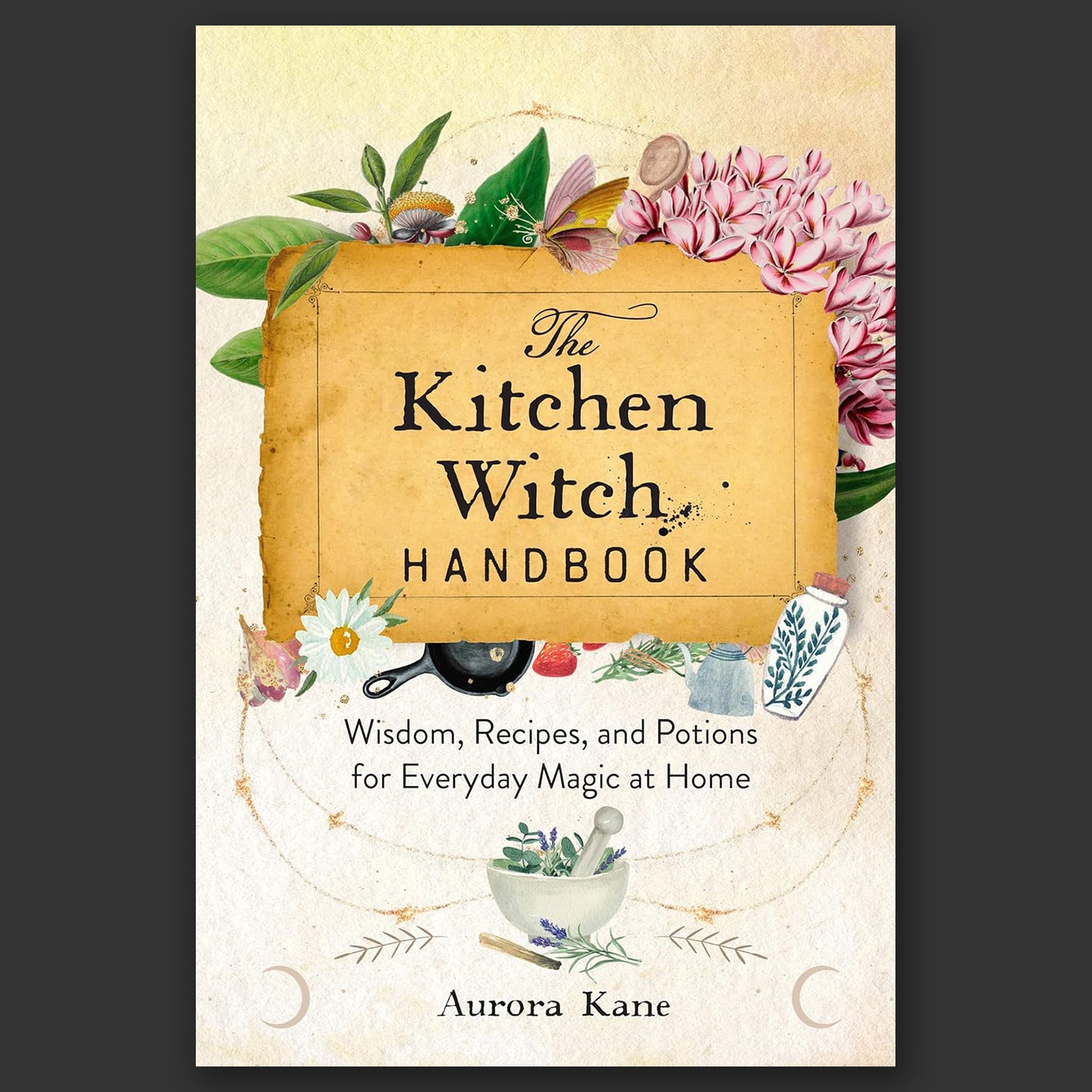 The Kitchen Witch Handbook | Recipes and Potions For Everyday
