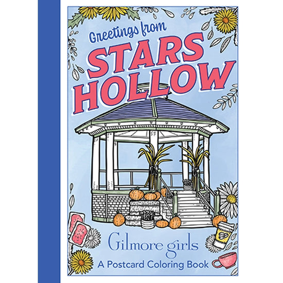 Coloring book cover titled 'Greetings from Stars Hollow' featuring a gazebo and pumpkins on a blue background.
