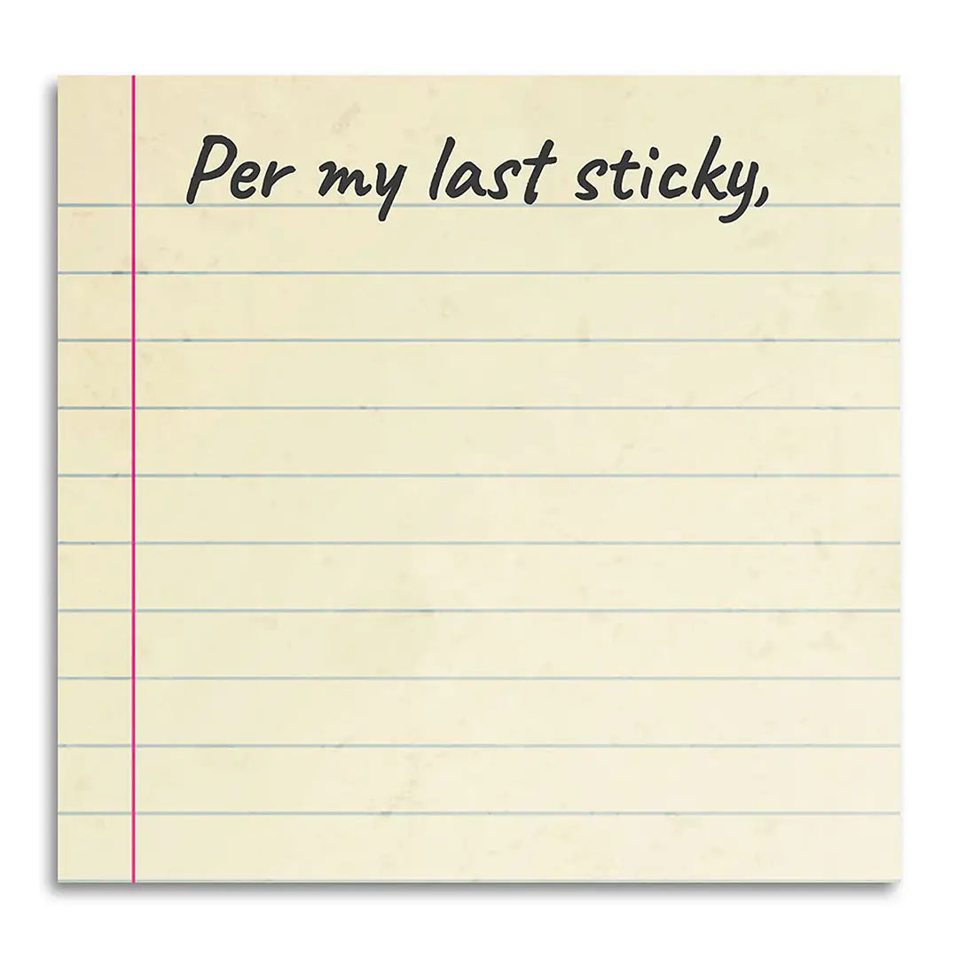 A yellow sticky note with blue horizontal lines. At the top is black text saying "per my last sticky"