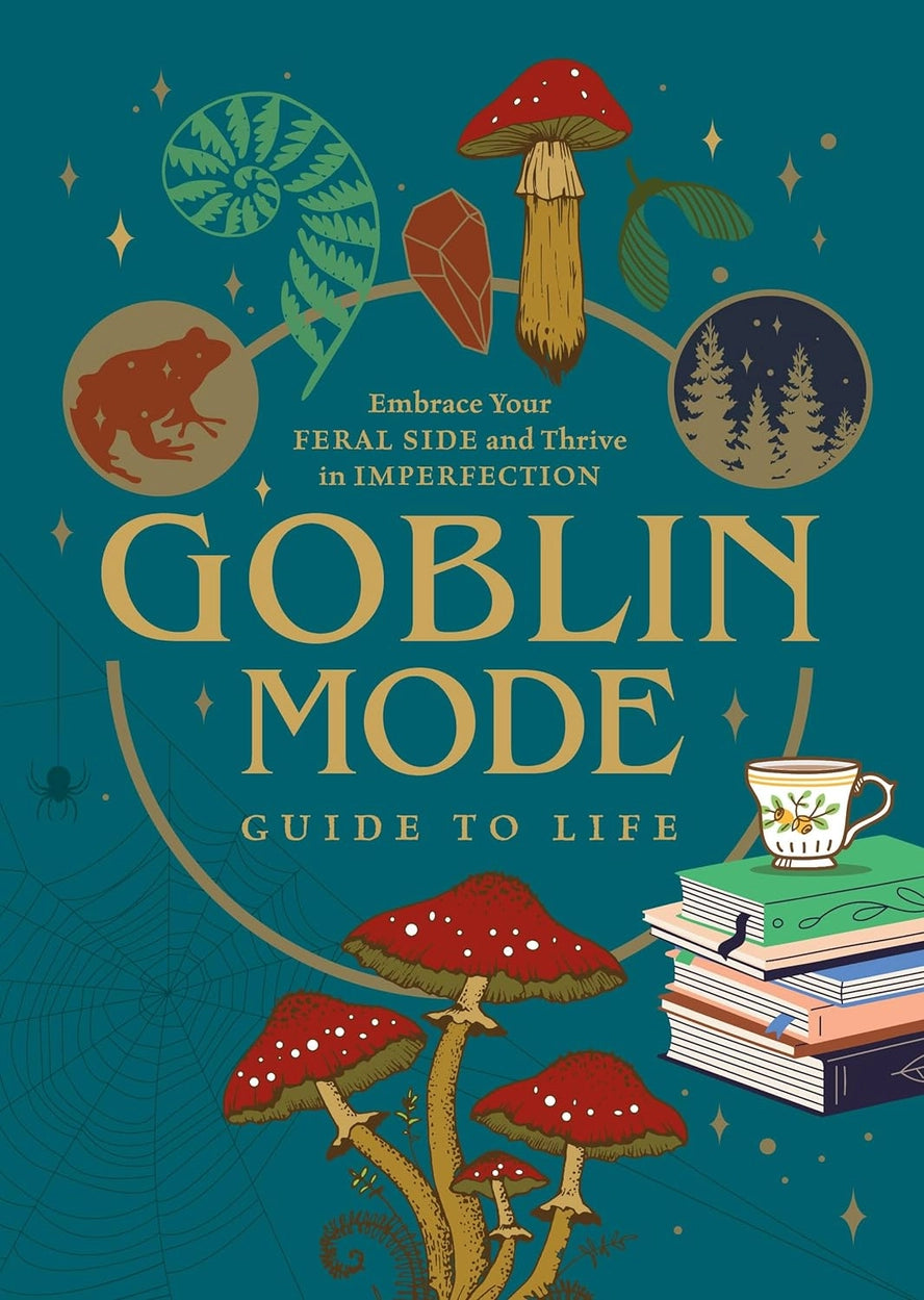 The cover of "Goblin Mode Guide to Life: Embrace Your Feral Side and Thrive In Imperfection"