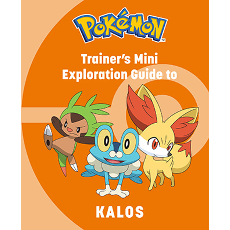 Pokémon Trainer's Mini Exploration Guide to Kalos on an orange background
