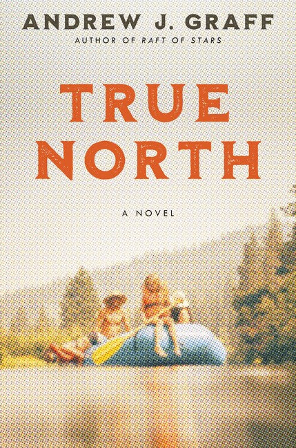 Load image into Gallery viewer, The cover of &amp;quot;True North: A Novel&amp;quot; by Andrew J. Graff
