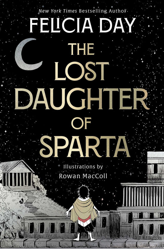 Book cover of 'The Lost Daughter of Sparta' by Felicia Day with illustrations by Rowan MacColl.