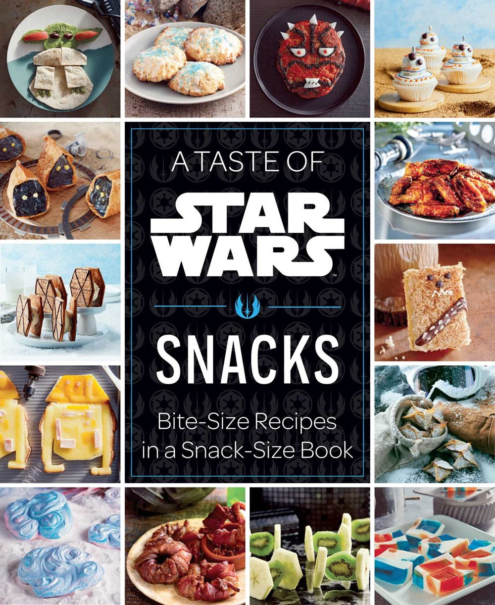 Image of a hardcover book. Around the edges are images of various Star Wars themed foods. In the center is a black rectangle, with white text that says "A taste of Star Wars. Snacks."