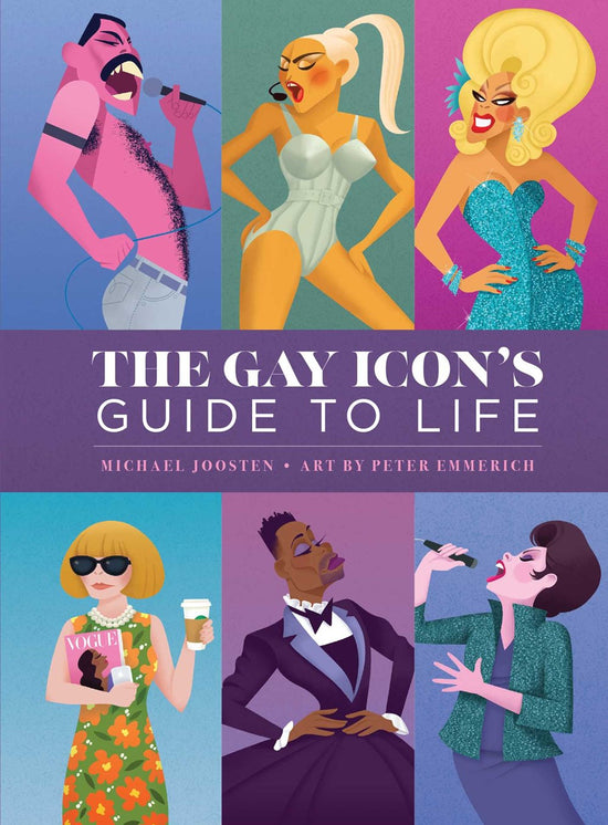 A purple and blue book  cover. On the front of the cover are caricature drawings of famous gay icons from history. Across the front is white text that says "the gay icon's guide to life."