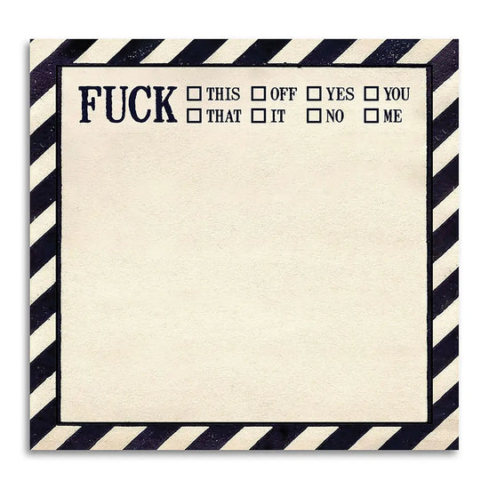 A white sticky note with black diagonal lines around the border. At the top is black text saying "fuck" with various checkable options next to it, including "this, off, you, and no"