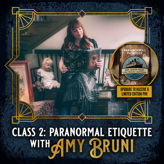 An image of Ghost Hunter Amy Bruni, reading a haunted book while sitting on an old chair next to creepy dolls. An inset image on the right shows an enamel pin depicting RMS Queen Mary, with Paranormal Passport above it in white text. White and gold text on a blue background at the bottom says "class 2, Paranormal Etiquette with Amy Bruni."