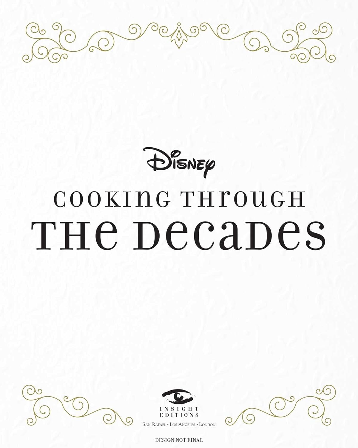 Load image into Gallery viewer, A white page with gold filigree at the top and bottom. In the center is black text saying Disney: cooking through the decades.
