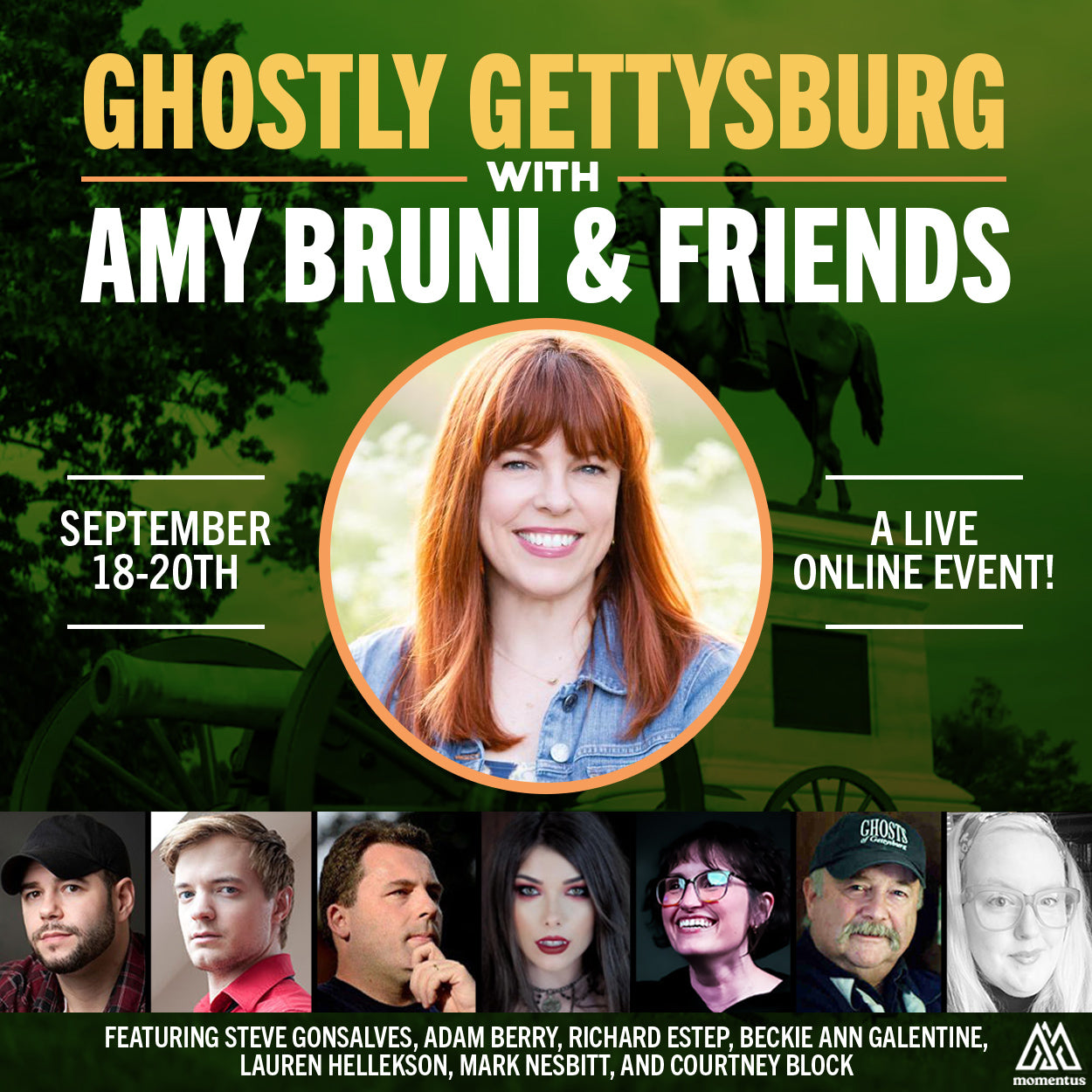 Promotional graphic for a live online event titled 'Ghostly Gettysburg with Amy Bruni & Friends,' dated September 18-20th. The design has a dark green background with a cannon illustration, a large circular portrait of Amy Bruni in the center, and smaller portraits of featured speakers along the bottom.