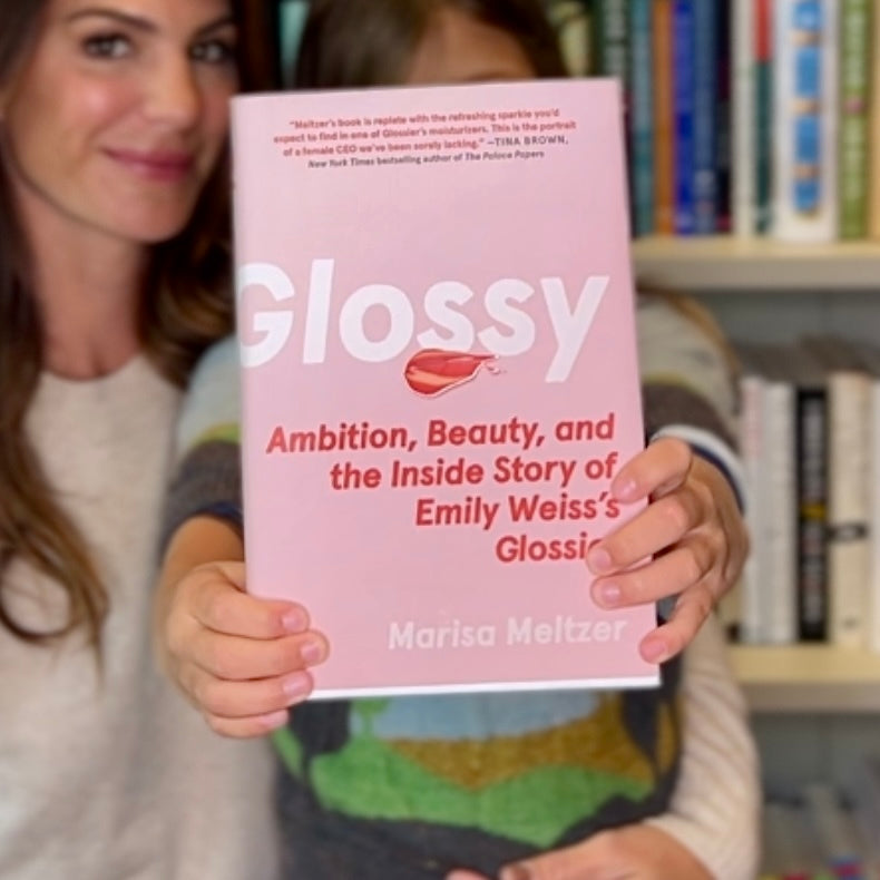 Glossy: Ambition, Beauty, and the Inside Story of Emily Weiss's Glossier