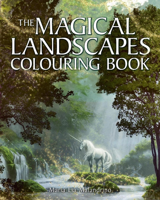 A coloring book featuring a magical forest scene. A unicorn stands on a grassy knoll, next to waterfalls. White text says The magical landscapes colouring book.