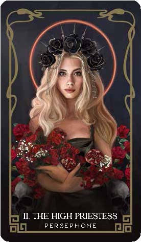 A tarot card from the deck, depicting Persephone from greek mythology, with text saying "II The High Priestess."