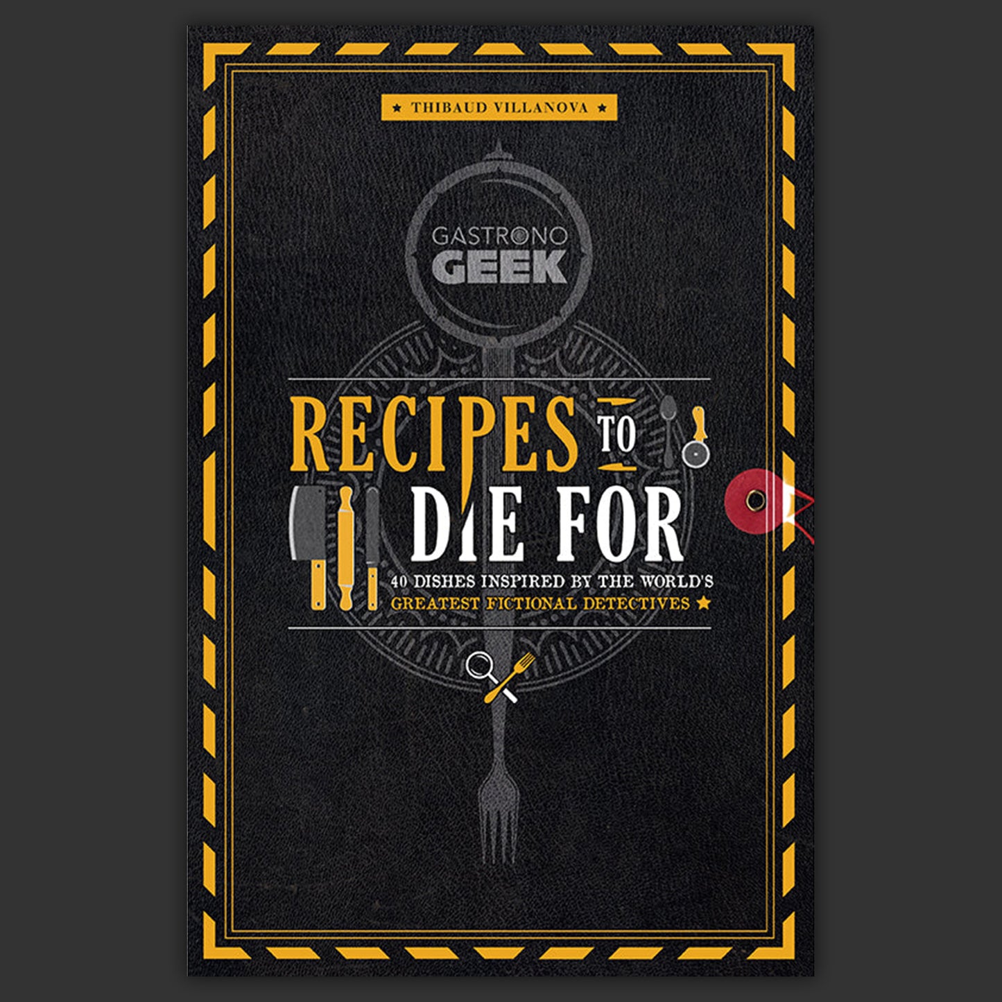 Book cover of 'Recipes to Die For' by Gastrono Geek on a dark background