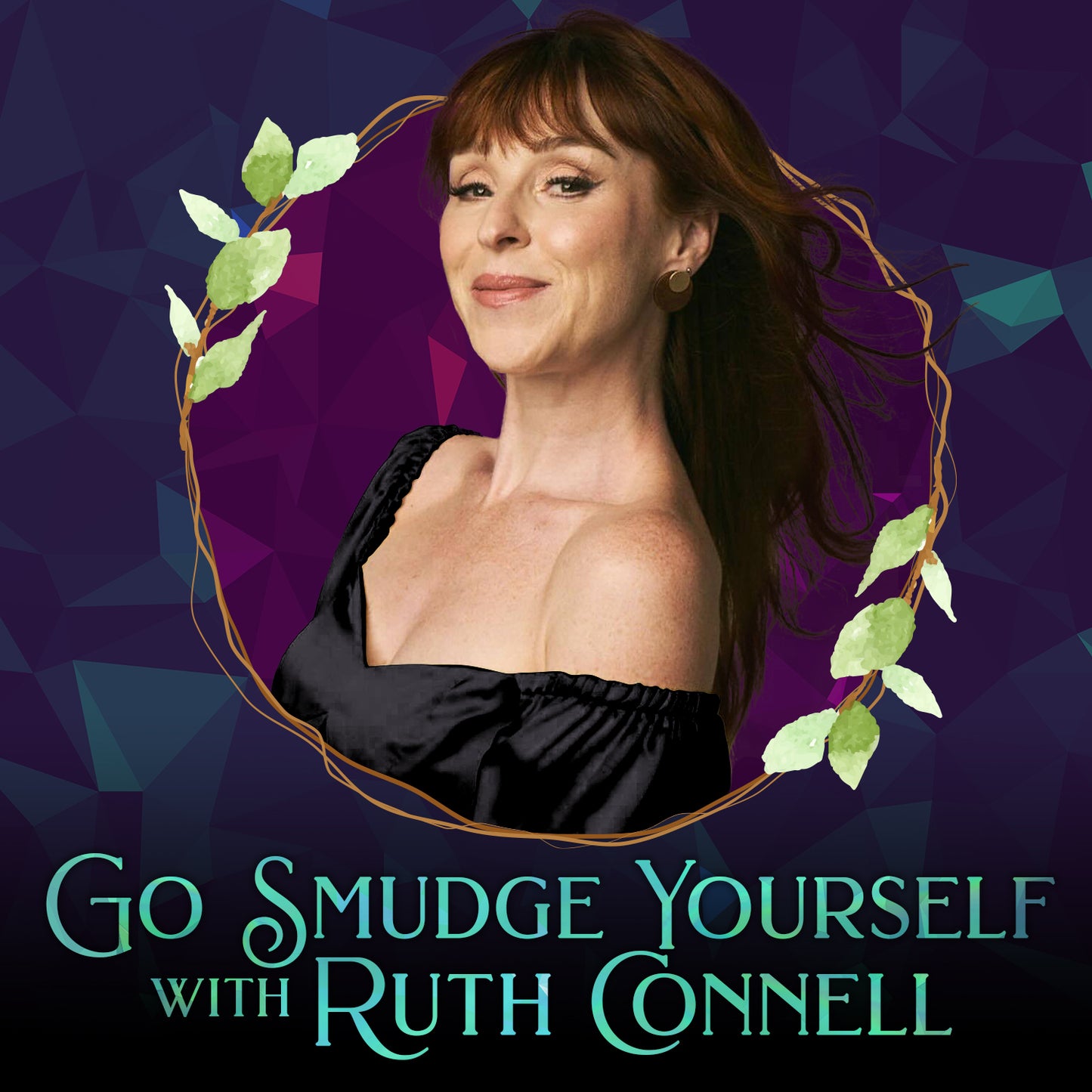 An image of actress Ruth Connell, set inside a circular vine with a purple interior. In the background is a blue and purple geometric pattern. At the bottom is light green text that says "Go smudge yourself with Ruth Connell." 