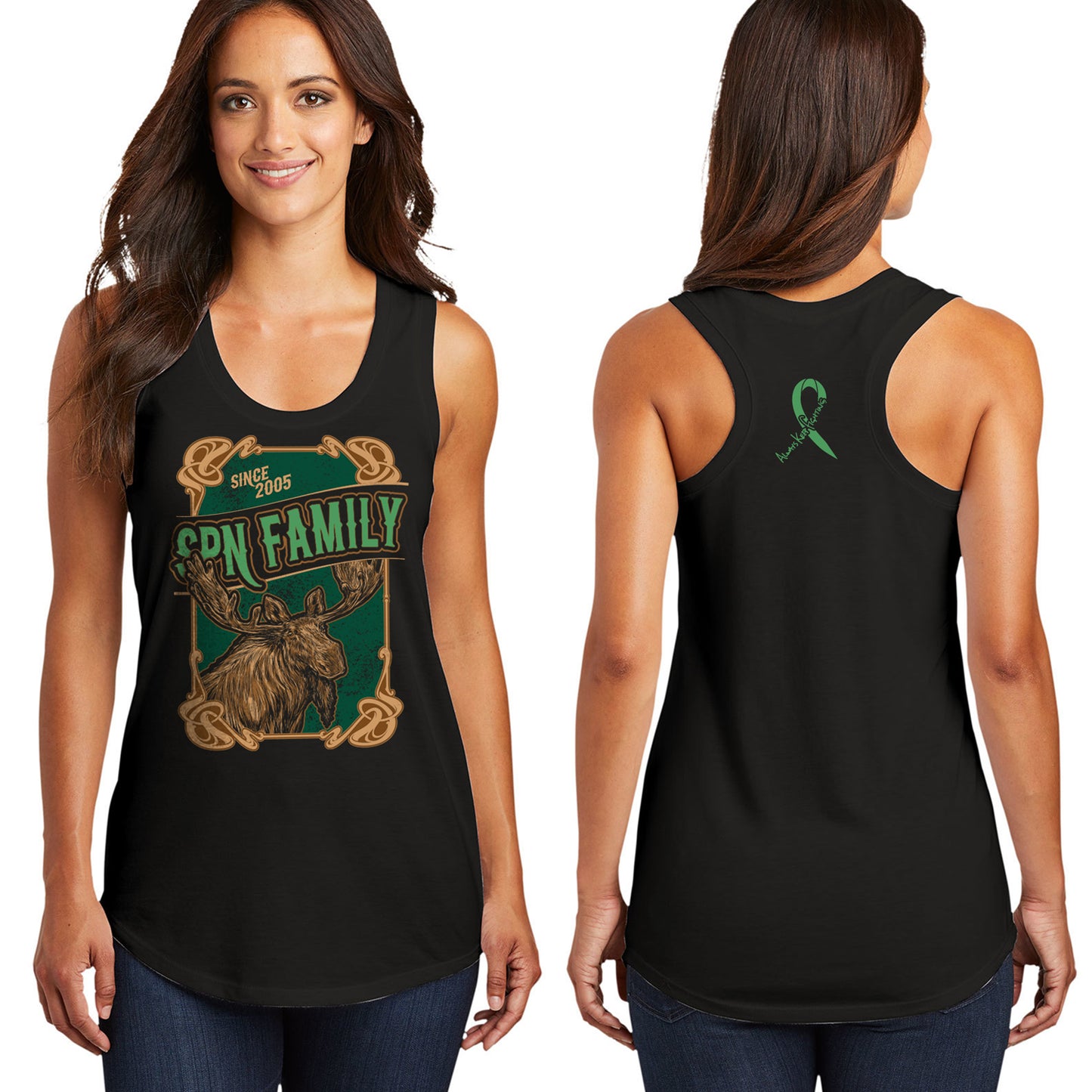 Front and back of a female model in a black tank top. On the front is a green and gold frame with a drawing of a moose. Green text across the top says "SPN Family." Gold text says "since 2005." On the back is a green ribbon with "always keep fighting" at the bottom left