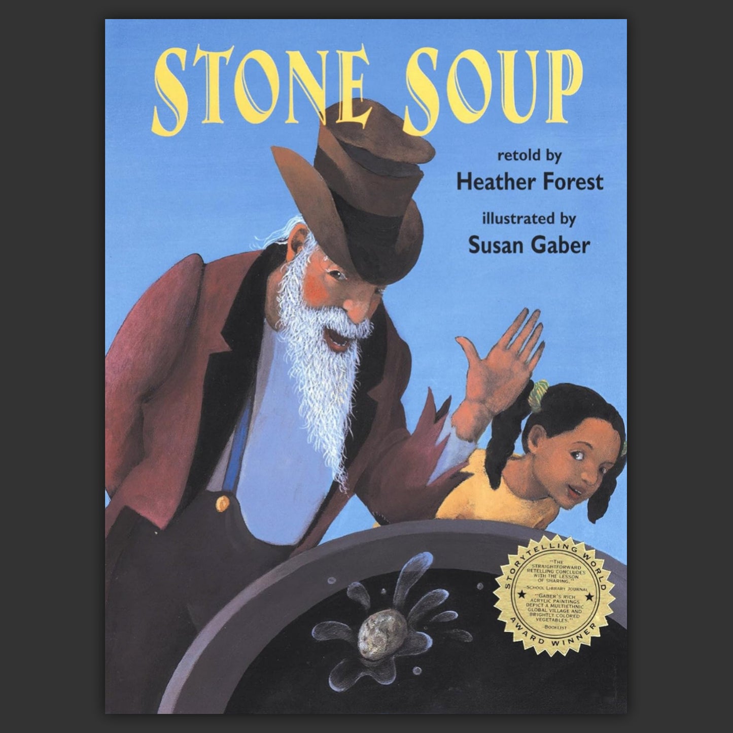 A softcover book featuring a drawing of a man dropping a stone into a vat of soup. Yellow and black text says "Stone soup. Retold by Heather Forest, Illustrated by Susan Gaber."