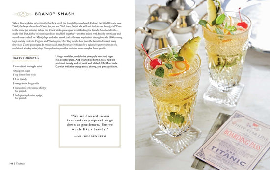 A two-page spread from the book. On the left is black text with a recipe for a Brandy Smash cocktail. On the right are two cocktail glasses with a yellow beverage in them, garnished with fruit. next to the glasses are boarding passes for the RMS Titanic.