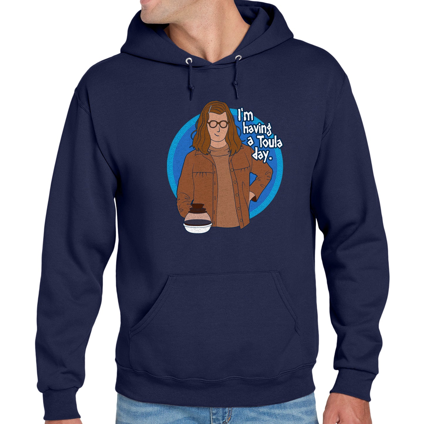 Navy blue hoodie with a graphic of a person in a brown jacket and text 'I'm having a Toule's day' on a white background.