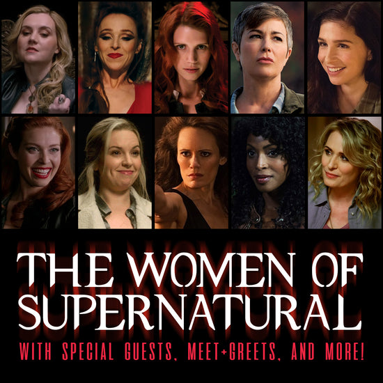 A graphic that reads "THE WOMEN OF SUPERNATURAL with special guests, meet + greets, and more!" and features images of Rachel Miner, Ruth Connell, Julie McNiven, Kim Rhodes, Shoshannah Stern, Alaina Huffman, Briana Buckmaster, Emily Swallow, Lisa Berry, and Samantha Smtih.