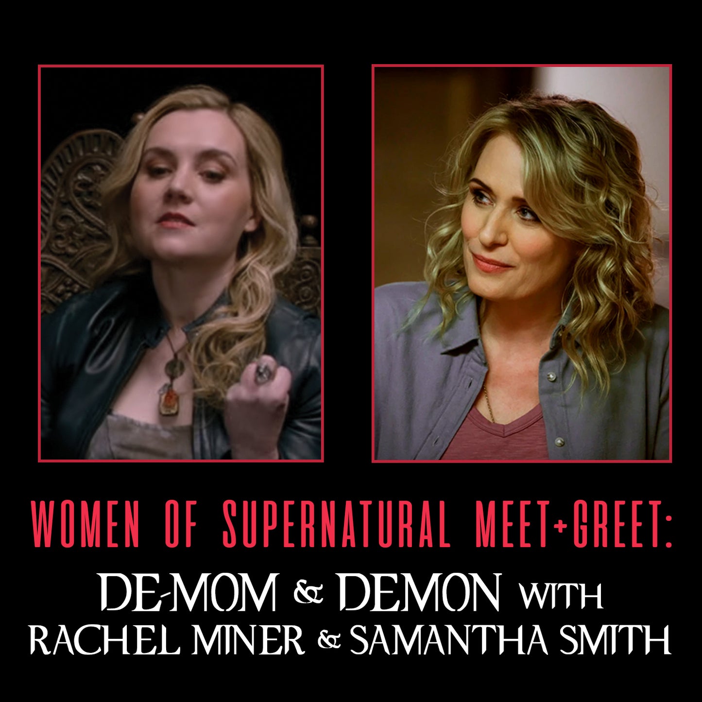 A graphic that reads "WOMEN OF SUPERNATURAL MEET + GREET: De-Mom & Demon with Rachel Miner & Samantha Smith"